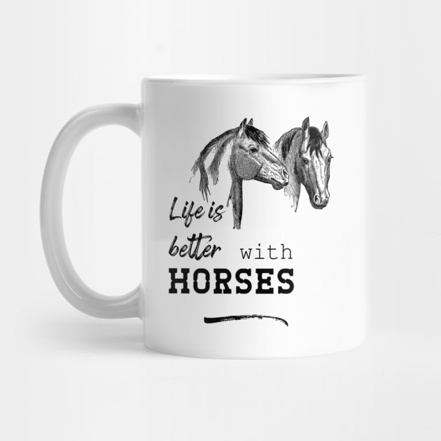 Life Is Better with Horses by Biophilia